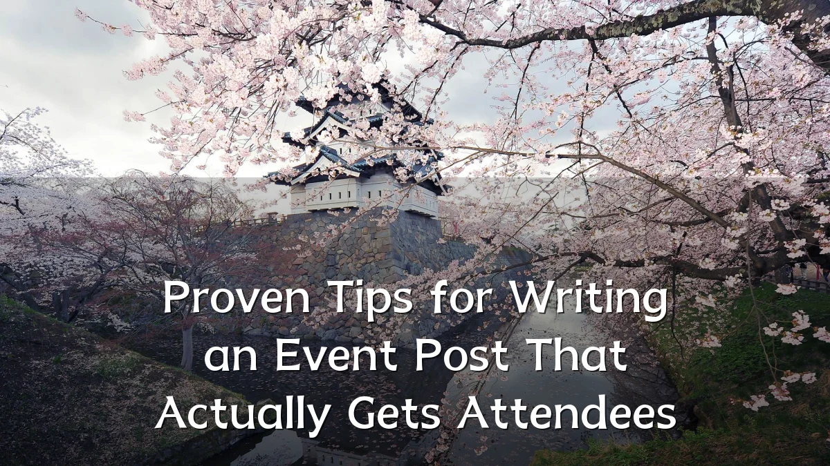 Proven Tips for Writing an Event Post That Actually Gets Attendees