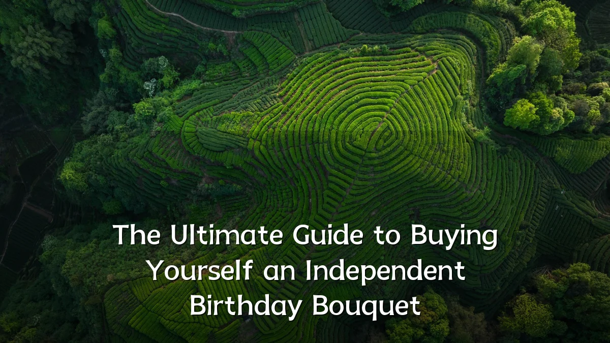 The Ultimate Guide to Buying Yourself an Independent Birthday Bouquet