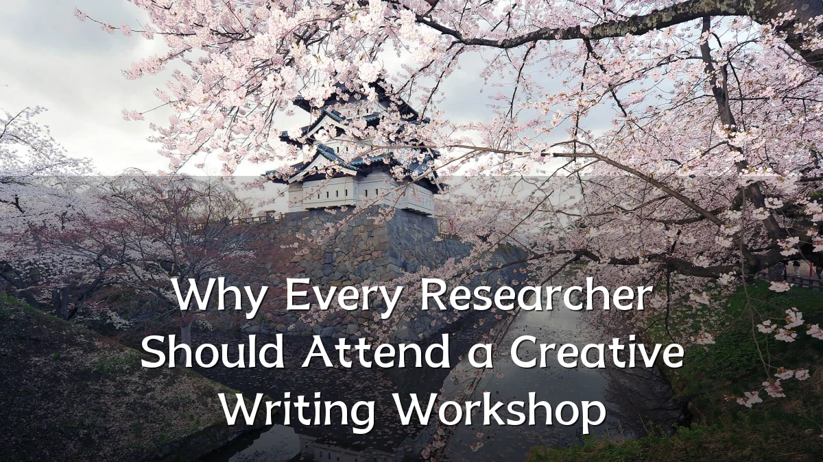 Why Every Researcher Should Attend a Creative Writing Workshop