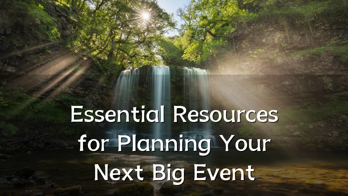 Essential Resources for Planning Your Next Big Event
