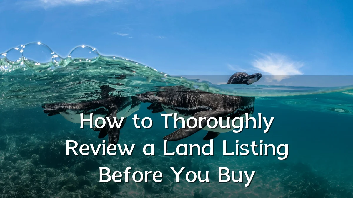 How to Thoroughly Review a Land Listing Before You Buy