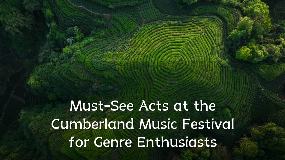 Must-See Acts at the Cumberland Music Festival for Genre Enthusiasts