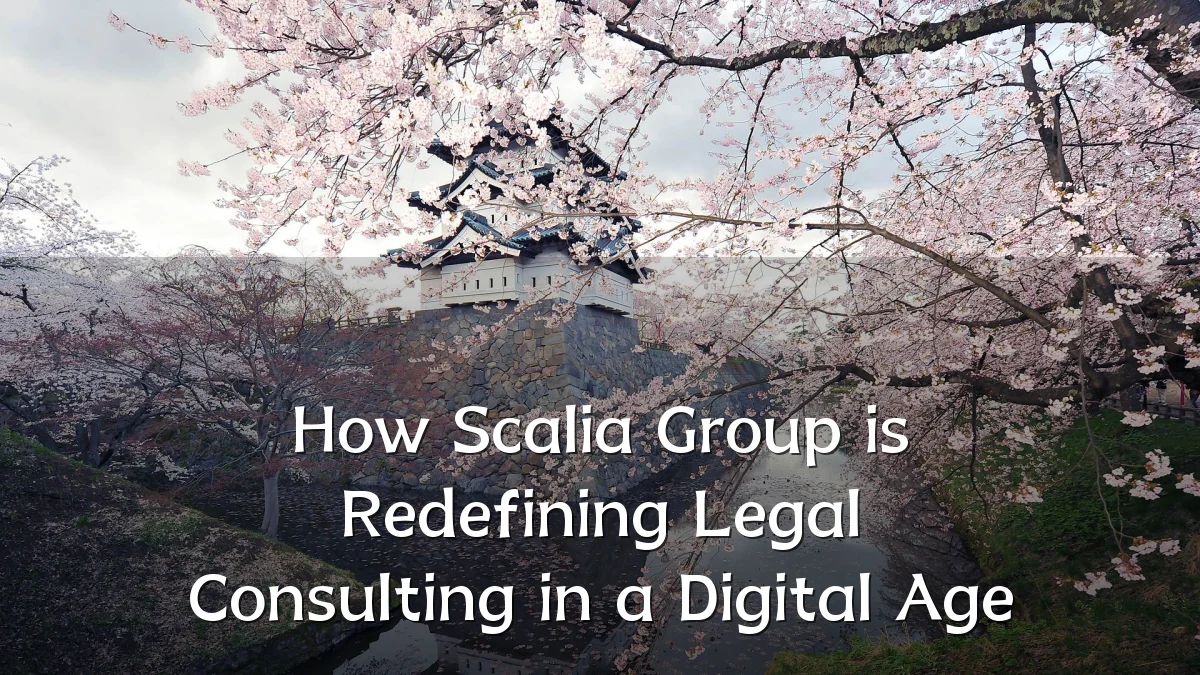 How Scalia Group is Redefining Legal Consulting in a Digital Age