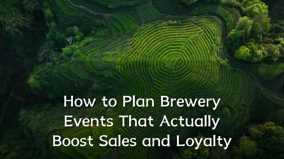 How to Plan Brewery Events That Actually Boost Sales and Loyalty