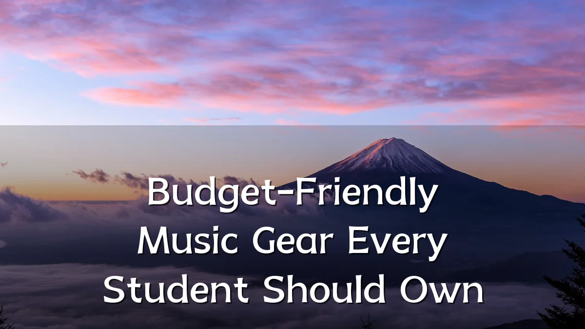 Budget-Friendly Music Gear Every Student Should Own